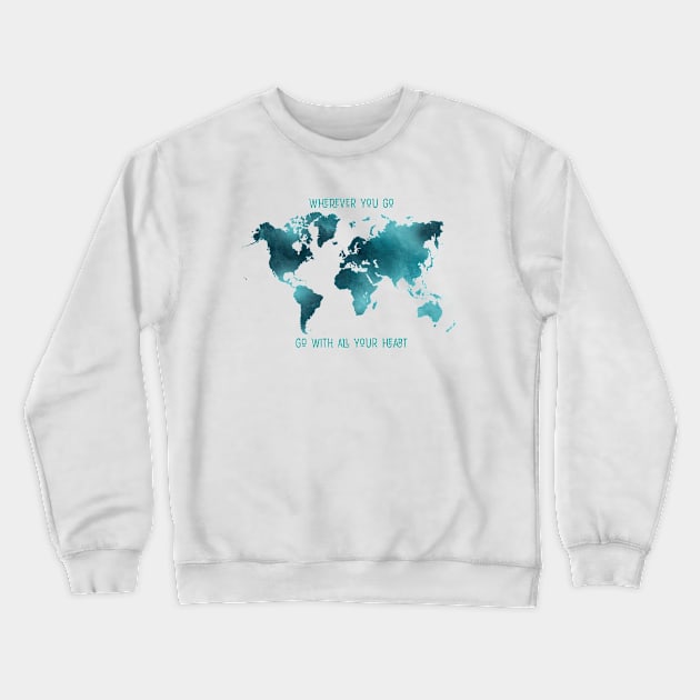 Wherever You Go World Map Crewneck Sweatshirt by UrbanEpiphany